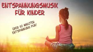 Entspannungsmusik für Kinder [upl. by Itsa]