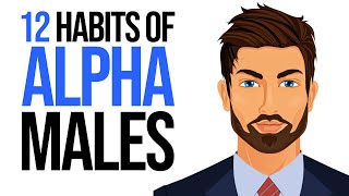 12 Subtle Habits of Alpha Males [upl. by O'Brien]