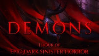 DEMONS  1 HOUR of Epic Dark Evil Sinister Dramatic Horror Music [upl. by Tormoria]