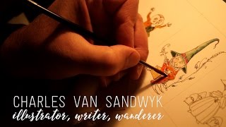 Charles van Sandwyk Illustrator Writer Wanderer [upl. by Namaan]