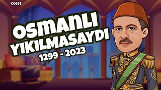 OSMANLI YIKILMASAYDI NE OLURDU  Haritalı Anlatım Animasyon [upl. by Airetas]