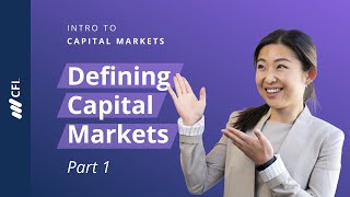 What are Capital Markets  Intro to Capital Markets Part 1 [upl. by Leonsis129]