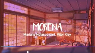 Morena  Mariana Nolasco part Vitor Kley lyrics [upl. by Boyt526]