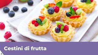 CESTINI DI FRUTTA CON PASTA FROLLA Facili e buoni [upl. by Ardnasal]