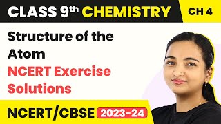 Class 9 Chemistry Chapter 4  Structure of the Atom  NCERT Exercise Solutions [upl. by Nnylanna436]