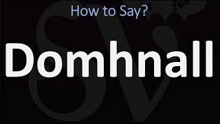 How to Pronounce Domhnall CORRECTLY [upl. by Attenauqa]