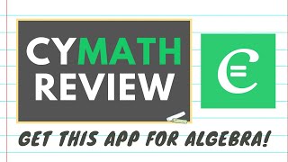 CYMATH REVIEW  Best Math App for ALGEBRA [upl. by Ohs858]