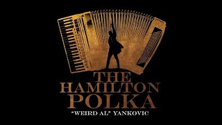 Weird Al Yankovic  The Hamilton Polka  Lyrics [upl. by Ennaylime]