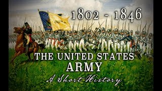 The United States Army  1802 to 1846  A Short History [upl. by Thom]