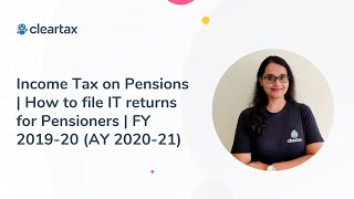 Income Tax on Pensions  How to file IT Returns for Pensioners  FY 201920 AY 202021 [upl. by Rik]