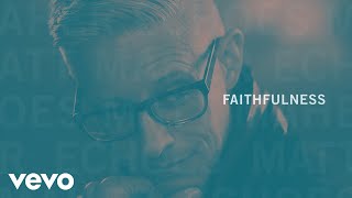 Matt Maher  Faithfulness Official Audio ft Steffany Gretzinger [upl. by Leur]