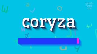 CORYZA  HOW TO PRONOUNCE IT [upl. by Sean]