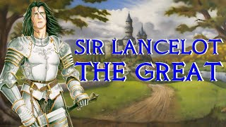 Sir Lancelot The Great  The Knight that Betrayed Arthur  Arthurian Legend [upl. by Imat639]