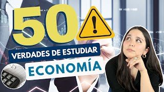 ESTUDIAR ECONOMÍA 50 VERDADES SOBRE ESTUDIAR ECONOMÍA⚠ [upl. by Carmine]