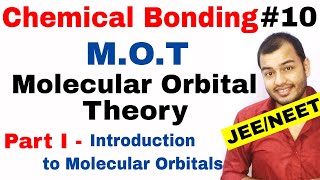 11 Chap 4  Chemical Bonding 10  Molecular Orbital Theory IIT JEE NEET  MOT Part I Introduction [upl. by Mairb691]