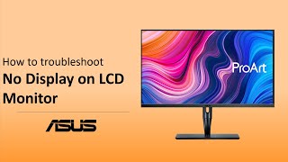 How to Troubleshoot No Display on LCD Monitor  ASUS SUPPORT [upl. by Tressa985]