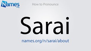 How to Pronounce Sarai [upl. by Oberheim]