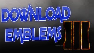 COD Black Ops 3 How To Download Emblems  BO3 Download Emblems Updated [upl. by Egidius944]