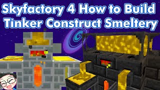 Skyfactory 4 How to Build Basic Tinker Construct Smeltery [upl. by Hannavas597]