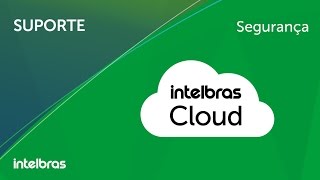 O que é e como configurar o Intelbras Cloud  i2128 [upl. by Ecneitap615]