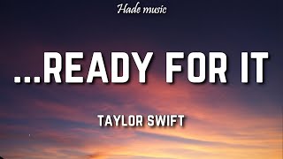 Taylor Swift  Ready For It Lyrics [upl. by Eanal]