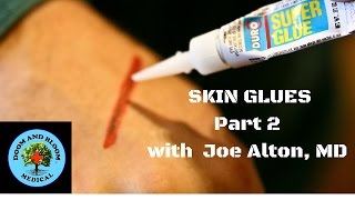 Skin Glues for Wound Closure Part 2 with Dr Joseph Alton [upl. by Angell]