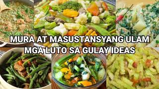 MURA AT MASUSTANSYANG ULAM IDEAS NA LUTO SA GULAY GULAY RECIPES [upl. by Mina334]