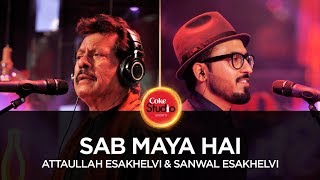 Coke Studio Season 10 Sab Maya Hai Attaullah Esakhelvi amp Sanwal Esakhelvi [upl. by Terag102]