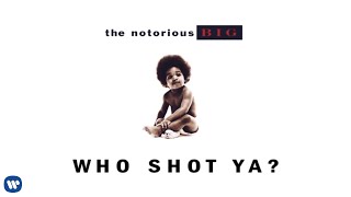 The Notorious BIG  Who Shot Ya Official Audio [upl. by Naman149]