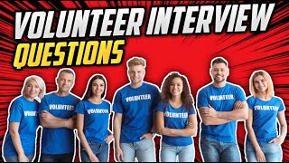 VOLUNTEER Interview Questions And Answers How to PASS a Volunteering Job Interview [upl. by Naman]