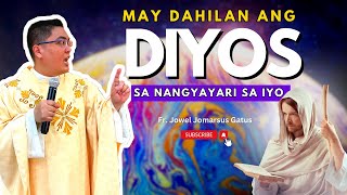 MAY DAHILAN ANG DIYOS SA NANGYAYARI SA IYO II VERY INSPIRING HOMILY II FR JOWEL JOMARSUS GATUS [upl. by Anirahc]