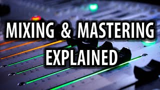 Mixing And Mastering Explained [upl. by Zat]