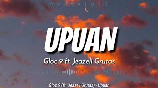 Upuan Lyrics  Gloc 9 ft Jeazell Grutas [upl. by Hendry440]