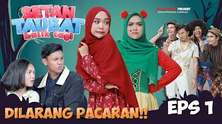 SETAN TAUBAT Balik Lagi Eps 1  BECIR GAK BOLEH PACARAN [upl. by Anali]