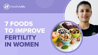 7 FOODS TO IMPROVE FERTILITY IN WOMEN  Tips To Improve Fertility In Women With PCOS  HealthifyMe [upl. by Natanhoj38]