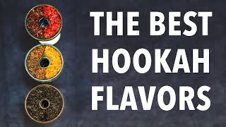 BEST Hookah Shisha Tobacco Flavors [upl. by Nnairb476]