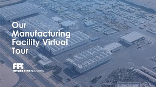 Future Pipe Industries Manufacturing Facility Virtual Tour [upl. by Ditter]