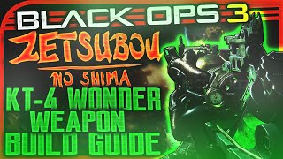 BLACK OPS 3 ZOMBIES quotZETSUBOU NO SHIMAquot KT4 WONDER WEAPON UPGRADE BUILD GUIDE Eclipse DLC 2 [upl. by Cadmarr]