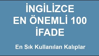 İngilizce En Çok Kullanılan 100 Cümle Türkçesi ve Okunuşu [upl. by Leuqcar628]