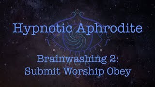 Brainwashing 2 Submit Worship Obey [upl. by Teodorico216]