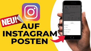 Wie poste ich etwas auf Instagram UPDATE für Anfänger und Fortgeschrittene [upl. by Hilly]