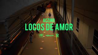 Aczino  Locos de Amor Video Oficial [upl. by Simpkins]