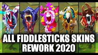 All Fiddlesticks Skins Rework 2020 League of Legends [upl. by Anitak746]