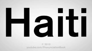 How To Pronounce Haiti [upl. by Nicram]