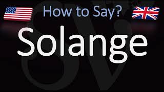 How to Pronounce Solange CORRECTLY [upl. by Naujaj]