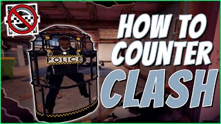 How To Counter Clash in Rainbow Six Siege  Guide 2022 [upl. by Hafital]