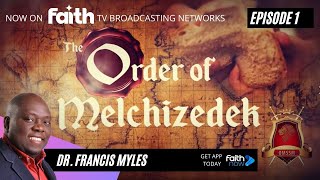 What is the Melchizedek Priesthood EP 1  Faith TV  Dr Francis Myles [upl. by Zacherie]