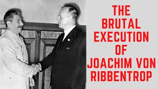 The BRUTAL Execution Of Joachim von Ribbentrop  Hitlers Foreign Minister [upl. by Naihs]