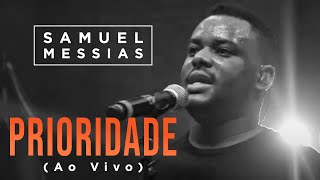 Samuel Messias  Prioridade Ao Vivo [upl. by Shaffert]