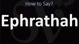 How to Pronounce Ephrathah CORRECTLY Biblical Name Pronunciation [upl. by Potash]